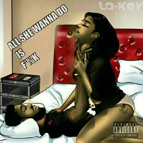 All She Wanna Do Is Fuck