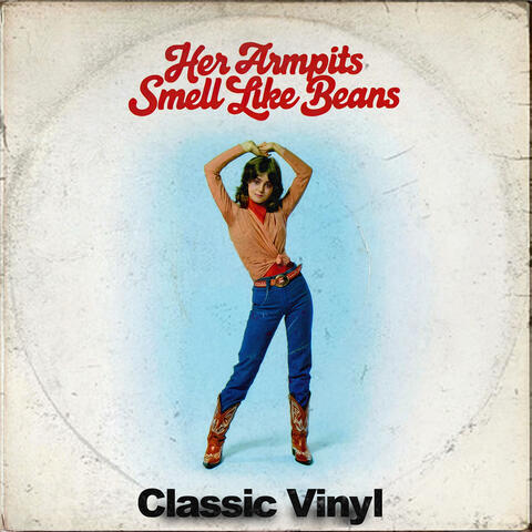 Her Armpits Smell Like Beans