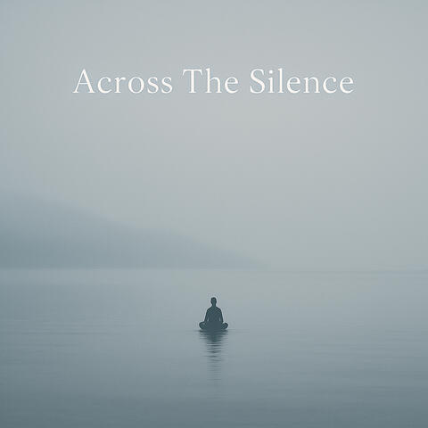 Across the Silence