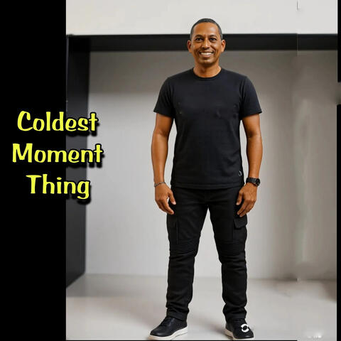 Coldest Moment Thing