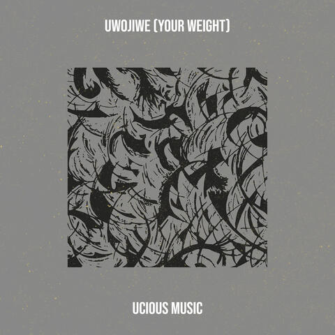 Uwojiwe (Your Weight)