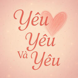 Yêu Yêu Và Yêu