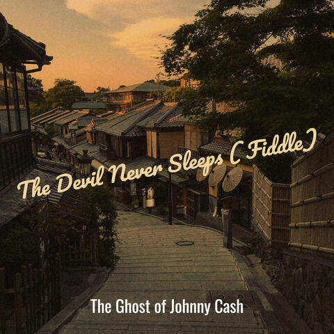 The Devil Never Sleeps (Fiddle)