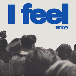 I Feel