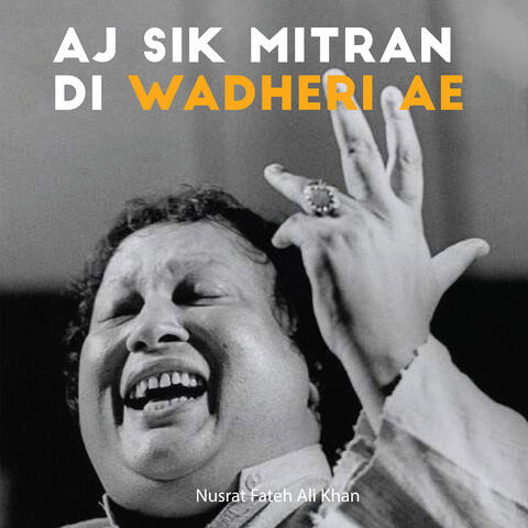 AJ Sik Mitran Di Wadheri Ae