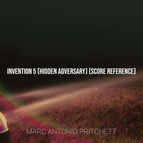 Invention 5 (Hidden Adversary) [Score Reference]