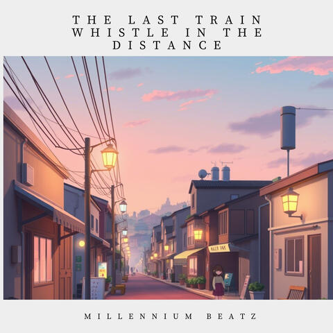 The Last Train Whistle in the Distance