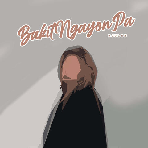 Bakit Ngayon Pa