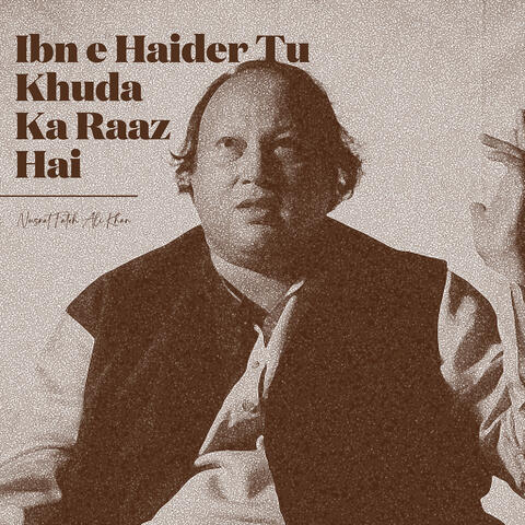 Ibn E Haider Tu Khuda Ka Raaz Hai