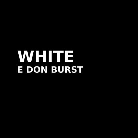 E Don Burst