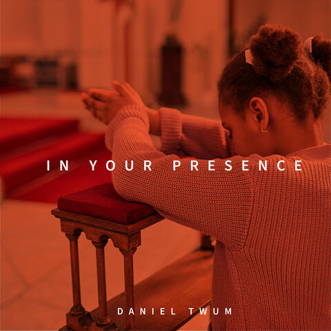 In Your Presence