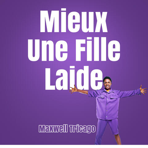 MIEUX UNE FILLE LAIDE