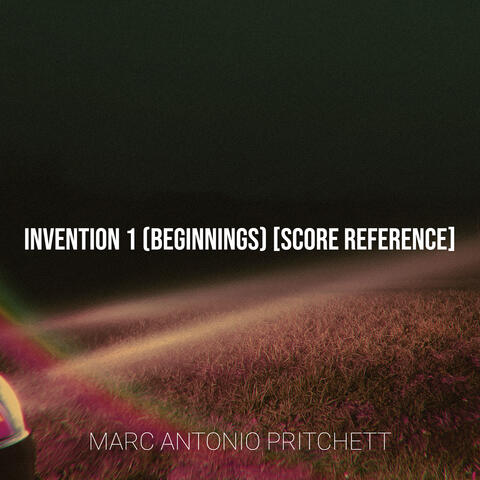 Invention 1 (Beginnings) [Score Reference]