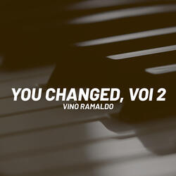 You Changed, Vol.2