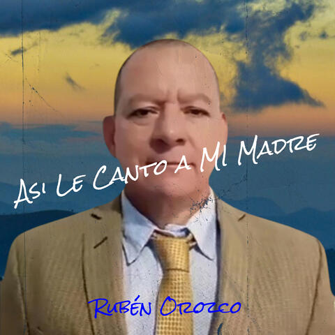 Asi Le Canto a MI Madre