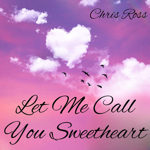 Let Me Call You Sweetheart