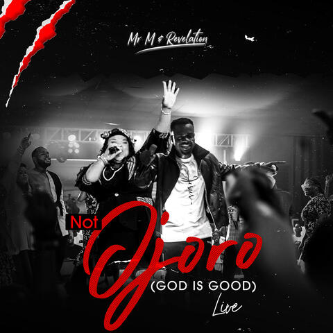 Not Ojoro (God Is Good) [Live]