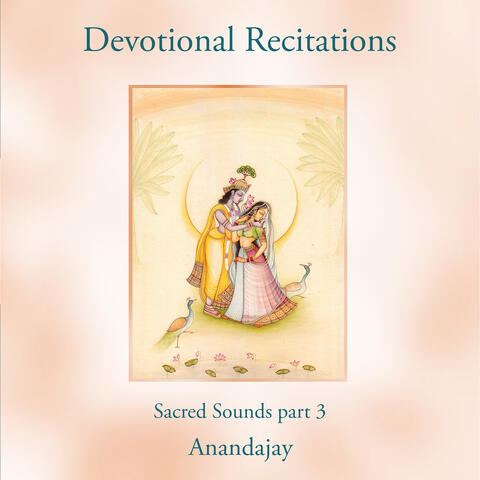 Devotional Recitations Sacred Sounds, Pt.3