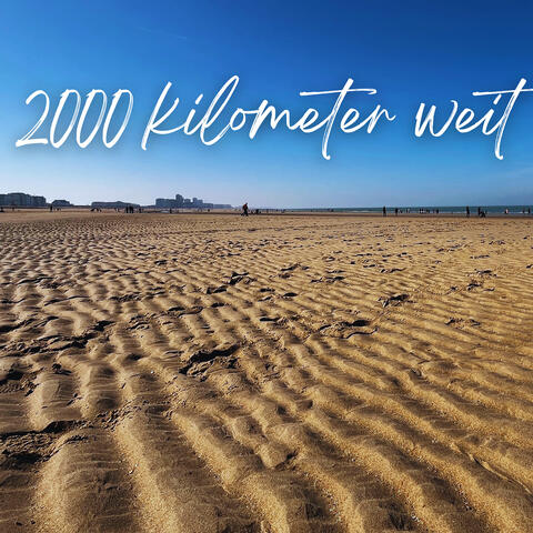 2000 Kilometer Weit