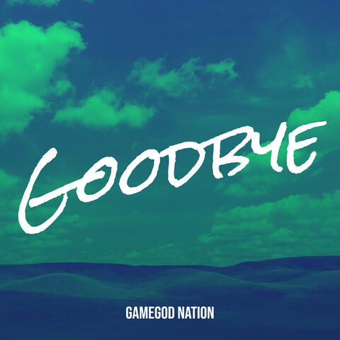 Goodbye
