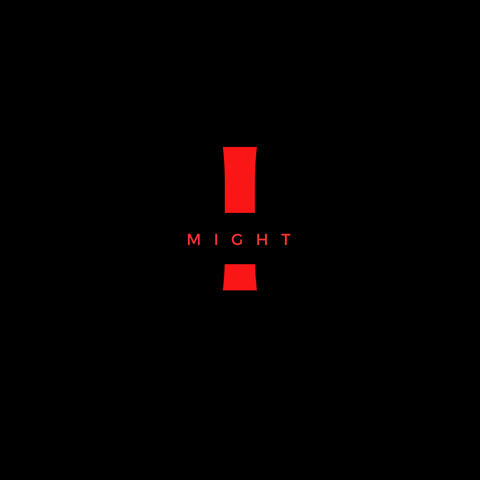 I Might