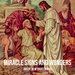 Miracle Signs and Wonders