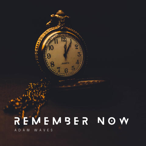 Remember Now