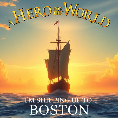 I'm Shipping up to Boston