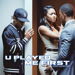 U Played Me First (Instrumental)