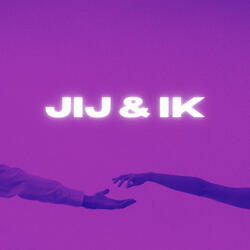 Jij & Ik