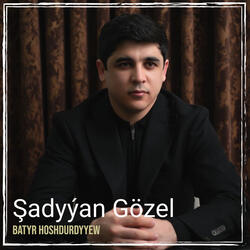 Şadyýan Gözel