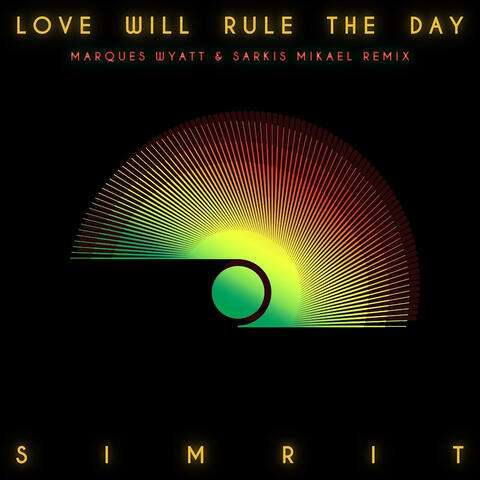 Love Will Rule the Day (Marques Wyatt & Sarkis Mikael Remix)