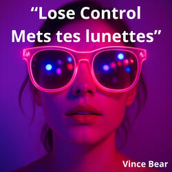 Lose Control Mets Tes Lunettes