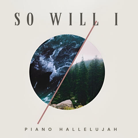 So Will I (Piano Cover)