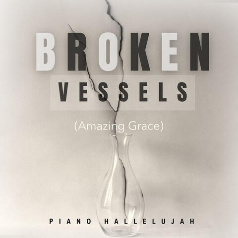 Broken Vessels (Amazing Grace) [Piano Cover]