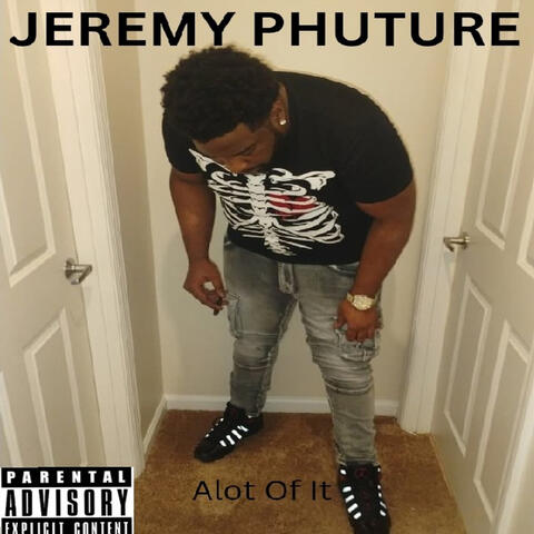 Alot of It