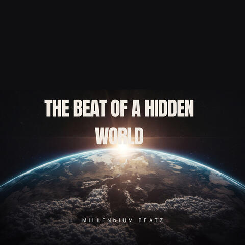 The Beat of a Hidden World