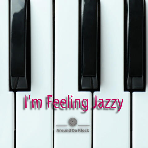 I'm Feeling Jazzy