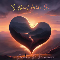 My Heart Holds On