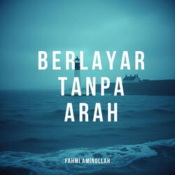 Berlayar Tanpa Arah