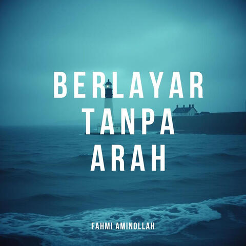 Berlayar Tanpa Arah