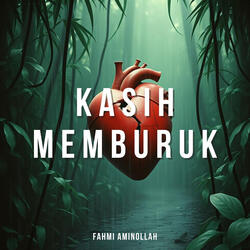 Kasih Memburuk