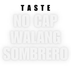 No Cap, Walang Sombrero
