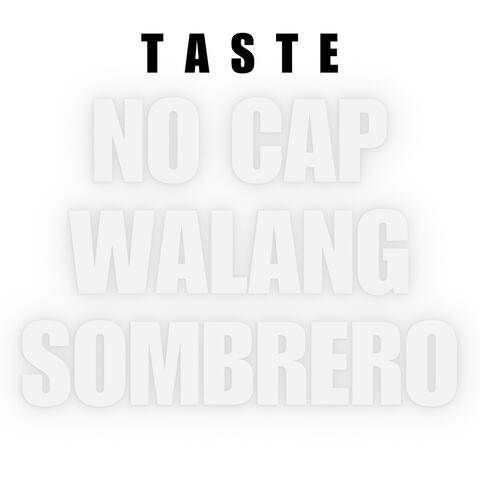 No Cap, Walang Sombrero