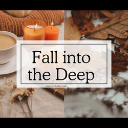 Fall into the Deep