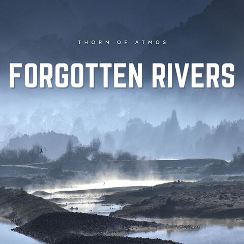 Forgotten Rivers