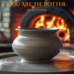 You Are the Potter