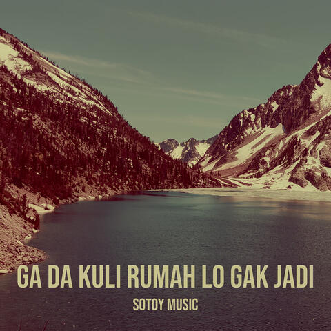 Ga da Kuli Rumah Lo Gak Jadi