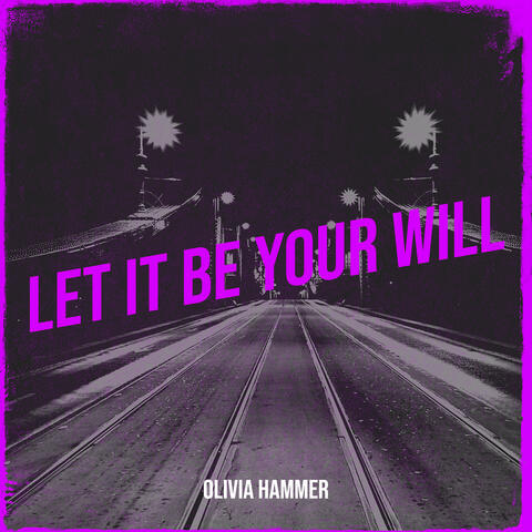 Let It Be Your Will