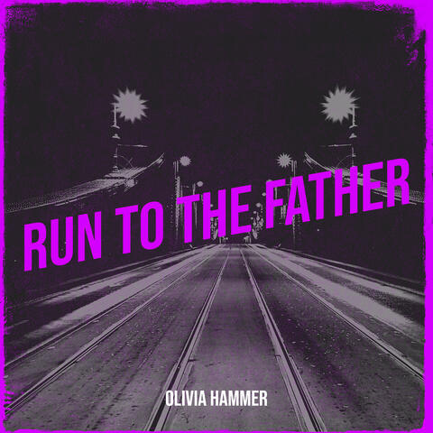 Run to the Father